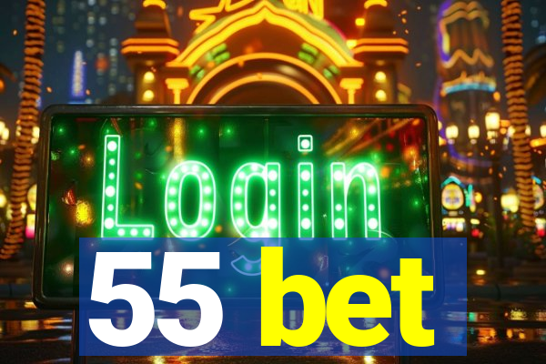55 bet